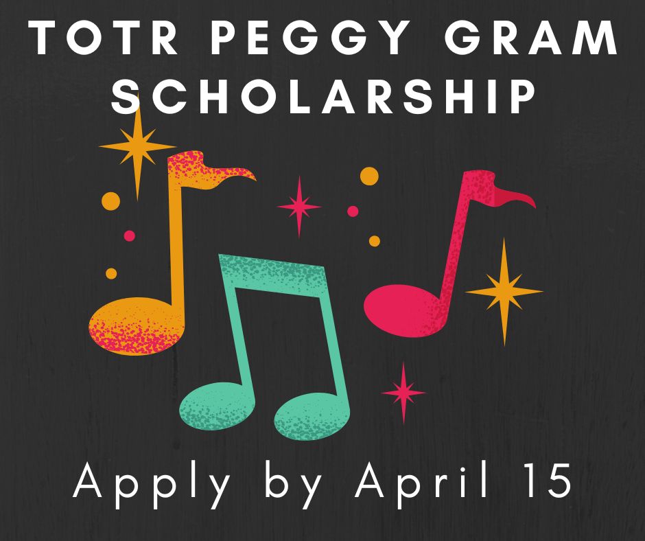Applications Being Accepted for TOTR Peggy Gram Scholarship